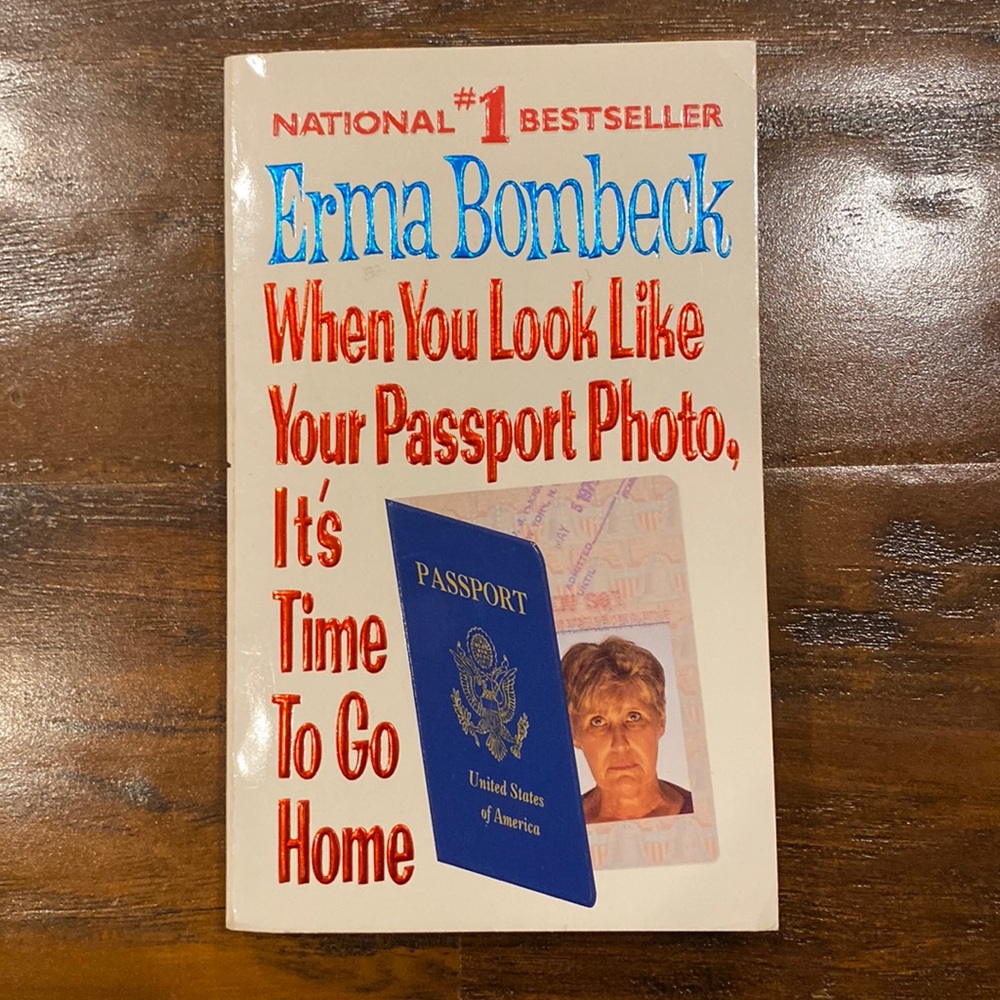 Bestseller: When You Look Like Your Passport Photo It’s Time to Go Home